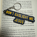 Don't Gaslight Me, Jesus Keychain DCC Inspired Keychain