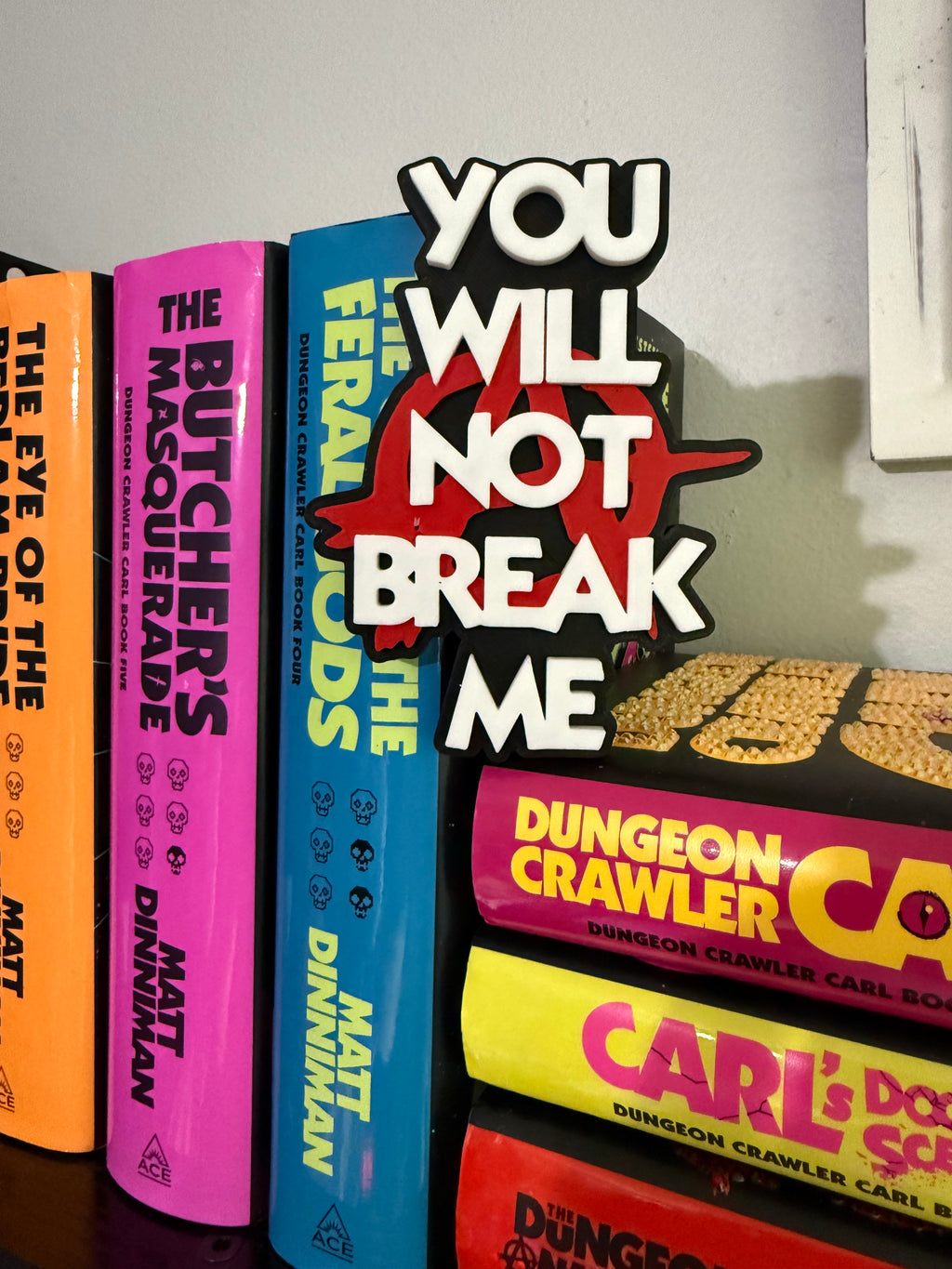 Dungeon Crawler Carl Inspired “You Will Not Break Me” Bookshelf Sign | DCC Bookish Decor | LitRPG Shelf Display