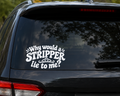 “Why Would a Stripper Lie to Me?” Vinyl Decal | Dungeon Crawler Carl Inspired DCC Sticker